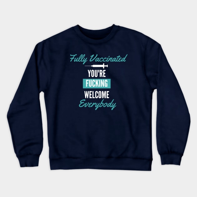 Fully Vaccinated Crewneck Sweatshirt by Elisamakesart